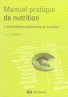 Couverture du livre « Manuel pratique de nutrition l'alimentation preventive et curative » de Medart aux éditions De Boeck