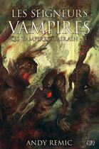 Couverture du livre « Les vampires d'airain t.3 ; les seigneurs vampires » de Andy Remic aux éditions Panini