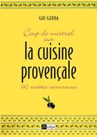 Couverture du livre « Coup de mistral sur la cuisine provençale » de Gui Gedda aux éditions Archipel