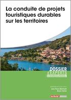 Couverture du livre « La conduite de projets touristiques durables sur les territoires » de Jean-Pierre Martinetti et Bruno Carlier aux éditions Territorial