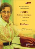 Couverture du livre « Odes, poèmes mystiques et chrétiens ; haïkus » de Gloria Cesaltina Da Conceicao aux éditions Persee