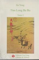 Couverture du livre « Tian long ba bu Tome 2 » de Yong Jin et Weidong Xie aux éditions You Feng