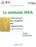 Couverture du livre « La méthode idea ; indicateurs de duabilité des exploitations agricoles » de Lionel Vilain aux éditions Educagri