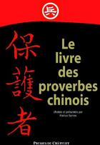 Couverture du livre « Le livre des proverbes chinois » de Patrice Serres aux éditions Presses Du Chatelet