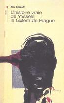 Couverture du livre « L'Histoire Vraie De Yossele Le Golem De Prague » de Alix Brijatoff aux éditions Jm Laffont - Lpm