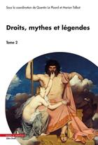 Couverture du livre « Droits, mythes et légendes Tome 2 » de Quentin Le Pluard et Marion Talbot et Collectif aux éditions Mare & Martin