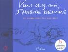 Couverture du livre « Viens chez moi, j'habite dehors ; un voyage chez les sans-abri » de Elsie aux éditions Jalan