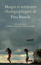 Couverture du livre « Marges et territoires chorégraphiques de Pina Bausch » de  aux éditions L'arche