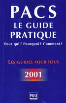 Couverture du livre « Pacs le guide pratique 2001 » de Sylvie Dibos-Lacroux aux éditions Prat