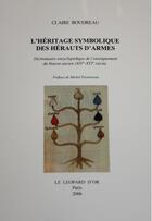 Couverture du livre « L'héritage symbolique des hérauts d'armes » de Claire Boudreau aux éditions Le Leopard D'or