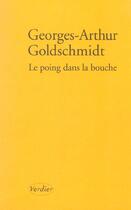 Couverture du livre « Le poing dans la bouche » de Georges-Arthur Goldschmidt aux éditions Verdier