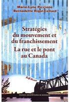 Couverture du livre « Stratégies du mouvement et du franchissement ; la rue et le pont au Canada » de Marie-Lyne Piccione aux éditions Pu De Bordeaux