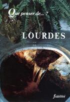 Couverture du livre « Lourdes » de Charles Delhez aux éditions Fidelite