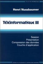 Couverture du livre « Teleinformatique 3 » de Nussbaumer aux éditions Ppur