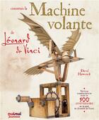 Couverture du livre « Construis la machine volante de Léonard de Vinci » de David Hawcock aux éditions Nuinui Jeunesse