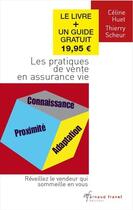 Couverture du livre « Les pratiques de vente en assurance vie » de Celine Huet et Thierry Scheur aux éditions Arnaud Franel