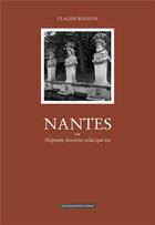 Couverture du livre « Nantes ; ou Neptune favorise celui qui va » de Claude Bugeon aux éditions Noires Terres