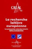 Couverture du livre « La recherche laitiere europeenne - les partenariats recherche-industrie, enjeux et perspectives » de Arilait-Recherches aux éditions Arilait