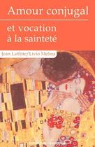 Couverture du livre « Amour conjugal et vocation à la sainteté » de Livio/Laffitte aux éditions Emmanuel