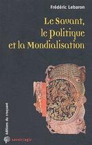 Couverture du livre « Savoir/agir : le savant, la politique et la mondialisation » de Frederic Lebaron aux éditions Croquant