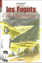 Couverture du livre « Les fagots en chartreuse » de Martine Galiano aux éditions Glenat