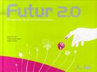 Couverture du livre « Futur 2.0 » de Kaplan/Bultez-Adams aux éditions Fyp