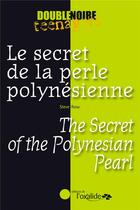 Couverture du livre « Le secret de la perle polynésienne ; the secret of the polynesian pearl » de Steve Rosa aux éditions Oxalide