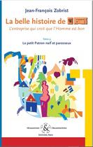 Couverture du livre « La belle histoire de favi : l'entreprise qui croit que l'homme est bon tome 4 un petit patron naif e » de Jean-Francois Zobris aux éditions Humanisme & Organisations