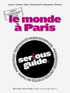 Couverture du livre « Le monde à Paris » de Seriousguide aux éditions Louis Simo