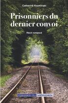 Couverture du livre « Prisonniers du dernier convoi : récit romancé » de Catherine Kozminski aux éditions Presses Du Meridien
