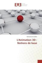 Couverture du livre « L'Animation 3D : Notions de base » de Mohamed Hadhri aux éditions Editions Universitaires Europeennes