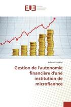 Couverture du livre « Gestion de l'autonomie financiere d'une institution de microfiannce » de Cissokho Babacar aux éditions Editions Universitaires Europeennes