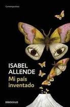 Couverture du livre « Mi Pais inventado » de Isabel Allende aux éditions Debolsillo