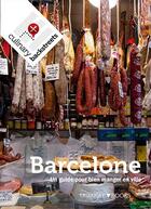 Couverture du livre « Barcelone ; un guide pour bien manger en ville » de Johanna Bailey aux éditions Triangle Postals