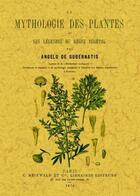 Couverture du livre « La mythologie des plantes ou les légendes du règne végétal » de Angelo De Gubernatis aux éditions Maxtor