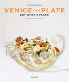 Couverture du livre « Venice on a plate ; but what a plate ! » de Jean-Pierre Gabriel et Enrico Rocca aux éditions Dap Artbook