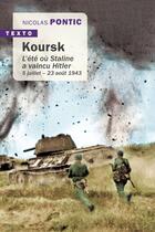 Couverture du livre « Koursk : l'été où Staline a vaincu Hitler ; 5 juillet - 23 août 1943 » de Nicolas Pontic aux éditions Tallandier