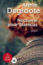 Couverture du livre « Nocturne pour Stanislas » de Annie Degroote aux éditions A Vue D'oeil