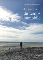 Couverture du livre « Le paravent du temps immobile » de Ulrich Schlumberger aux éditions Verone