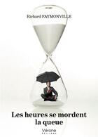 Couverture du livre « Les heures se mordent la queue » de Richard Faymonville aux éditions Verone