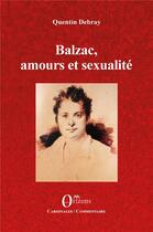 Couverture du livre « Balzac, amours et sexualité » de Quentin Debray aux éditions Orizons
