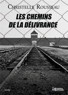 Couverture du livre « Les chemins de la délivrance » de Christelle Rousseau aux éditions Evidence Editions