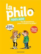 Couverture du livre « La philo 100% ado » de Yves Michaud et Boisteau Manu aux éditions Bayard Jeunesse