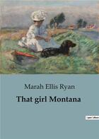 Couverture du livre « That girl Montana » de Ellis Ryan Marah aux éditions Culturea