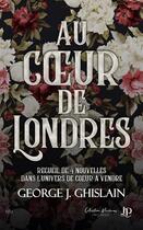 Couverture du livre « Au coeur de Londres » de George J. Ghislain aux éditions Juno Publishing