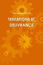 Couverture du livre « Tentations et délivrance » de Jean-Charles Colin aux éditions Lulu