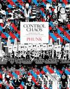 Couverture du livre « Control chaos redefining the visual cultures of asia » de Phunk aux éditions Thames & Hudson