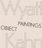 Couverture du livre « Wyatt Kahn: object paintings » de Wyatt Kahn aux éditions Dap Artbook