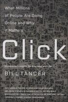 Couverture du livre « Click: What Millions of People Are Doing Online and Why It Matters » de Bill Tancer aux éditions Hyperion