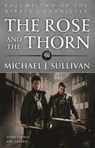 Couverture du livre « THE ROSE AND THE THORN ; RIYRIA CHRONICLES » de Michael J Sullivan aux éditions Orbit Uk